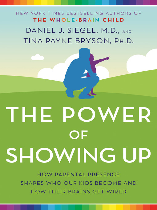 Title details for The Power of Showing Up by Daniel J. Siegel, MD - Available